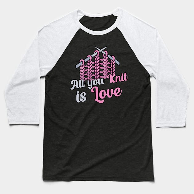 All you knit is love Baseball T-Shirt by maxcode